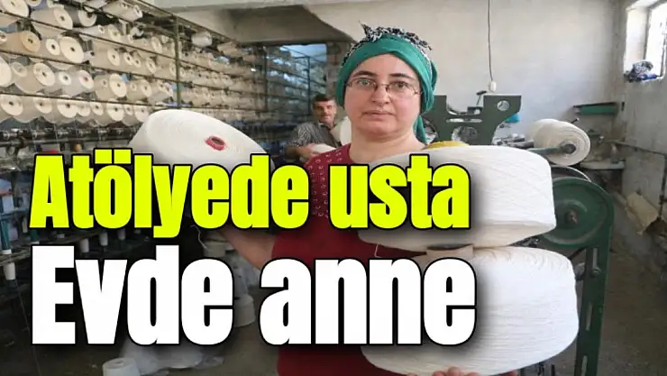 Atölyede usta, evde anne