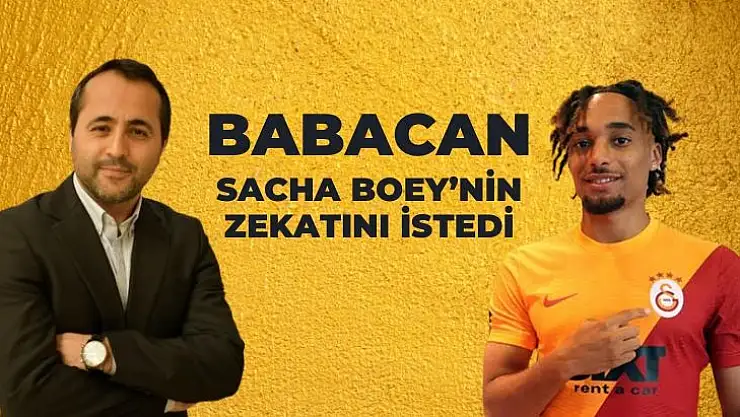 Babacan Sacha Boey´nin zekatını istedi