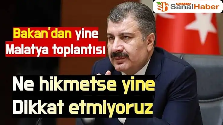 Bakan Koca Açıkladı Yeni tedbirler geliyor Malatya´ya
