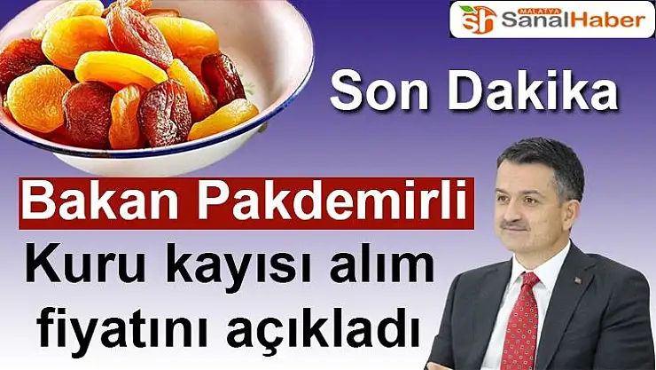 Bakan Pakdemirli kuru kayısı alım fiyatını açıkladı
