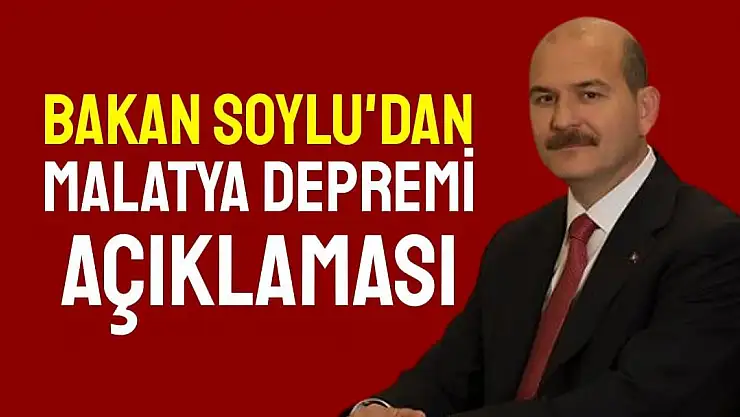 Bakan Soylu´dan Malatya depremi açıklaması