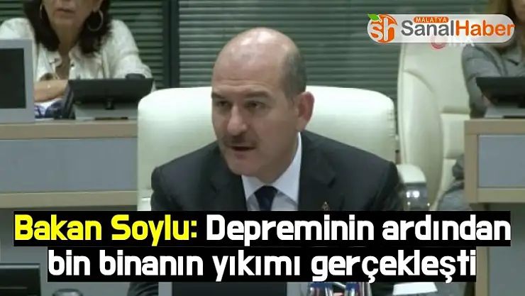 Bakan Soylu Depreminin ardından bin binanın yıkımı gerçekleşti