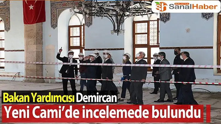 Bakan Yardımcısı Demircan Yeni Cami'de incelemede bulundu