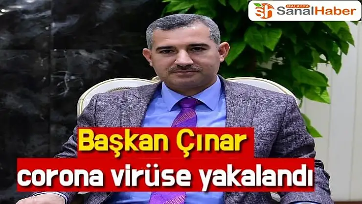 Başkan Çınar corona virüse yakalandı
