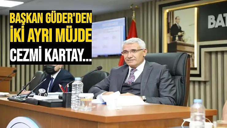 Başkan Güder´den iki ayrı müjde
