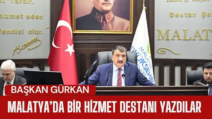 Başkan Gürkan Malatya´da bir hizmet destanı yazdılar