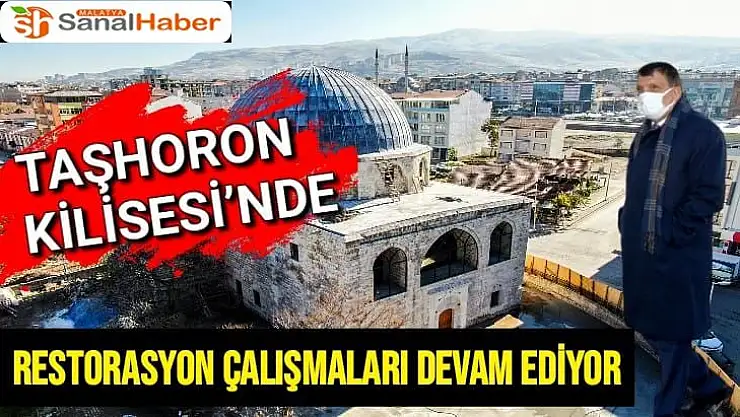Başkan Gürkan Taşhoron Kilisesi´nde devam eden restorasyon çalışmalarını inceledi