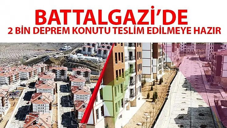 Battalgazi´de 2 bin deprem konutu teslim edilmeye hazır