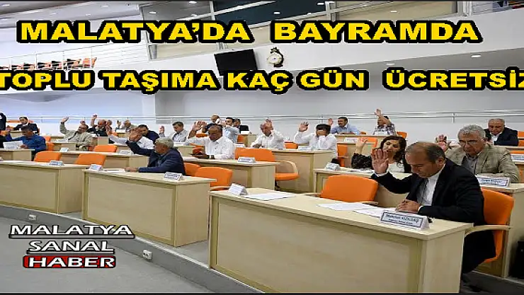 MALATYA´DA  BAYRAMDA TOPLU TAŞIMA KAÇ GÜN  ÜCRETSİZ 