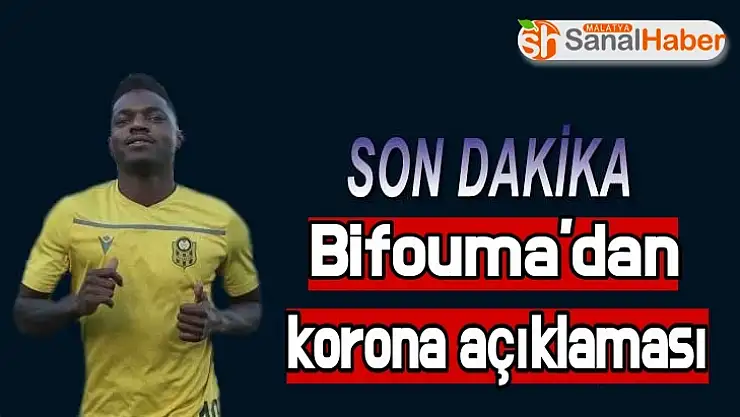 Bifouma'dan korona açıklaması