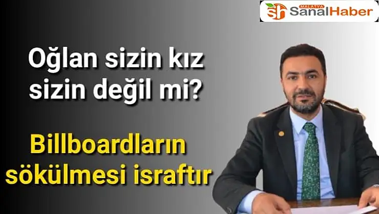 Bilboardların sökülmesi israftır