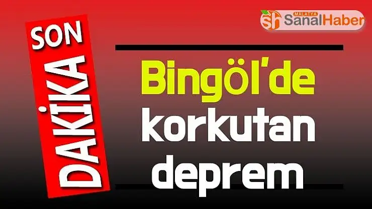 Bingöl´de korkutan deprem