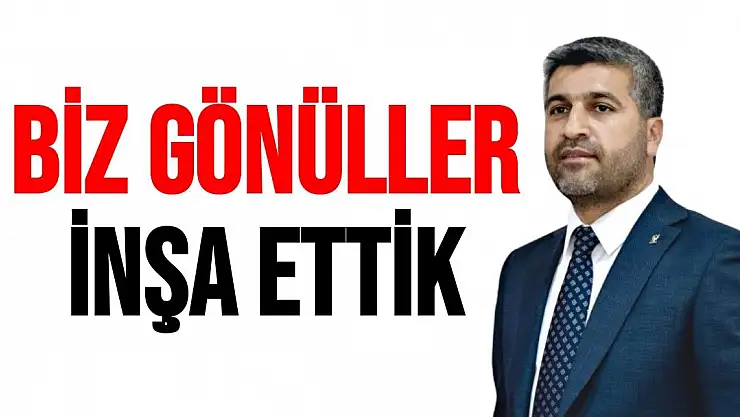 Biz Gönüller inşa ettik