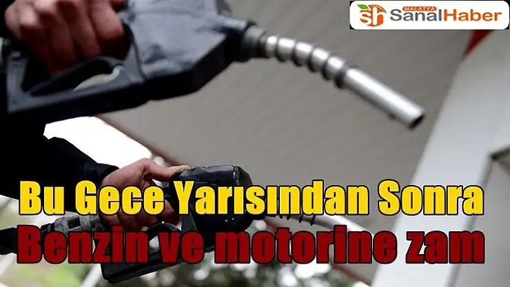Bu Gece Yarısında Sonra Benzin ve motorine zam