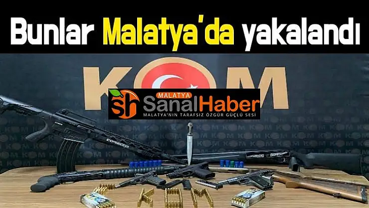Bunlar Malatya´da yakalandı