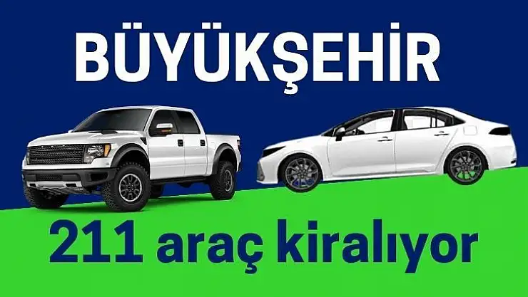 Büyükşehir 211 araç kiralıyor