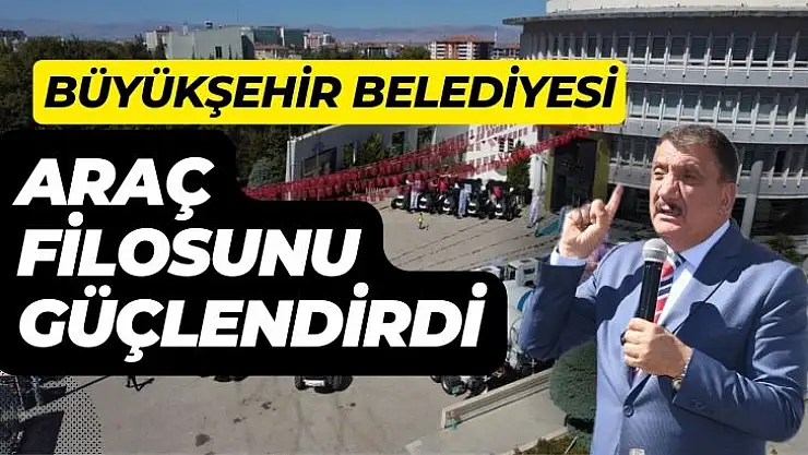 Büyükşehir Belediyesi araç filosunu güçlendirdi 