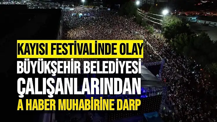 Büyükşehir Belediyesi çalışanlarından A Haber Muhabirine darp