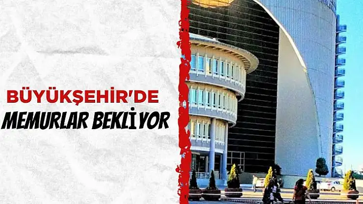 Büyükşehir'de Memurlar Bekliyor