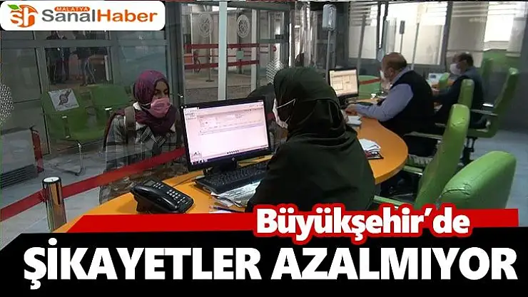 Büyükşehir´de şikayetler azalmıyor