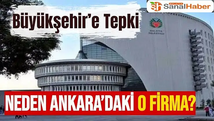 Büyükşehir´e Tepki Neden Ankara´daki o firma?