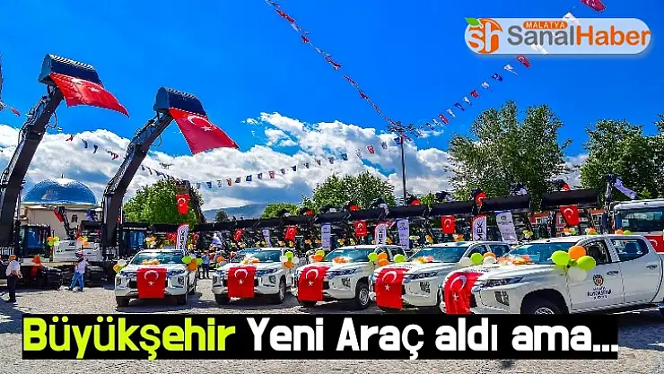 Büyükşehir Yeni Araç aldı Ama