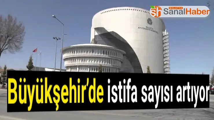 Büyükşehir´de istifa sayısı artıyor