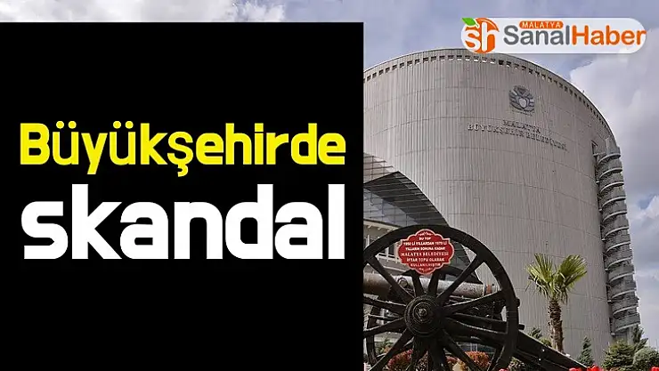 Büyükşehirde skandal