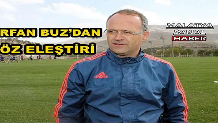  İRFAN BUZ´DAN ÖZ ELEŞTİRİ 