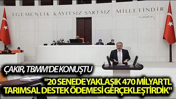 Çakır TBMM'de konuştu