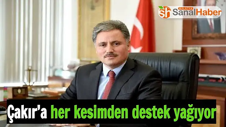 Çakır´a her kesimden destek yağıyor