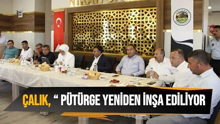 Çalık Pütürge yeniden inşa ediliyor
