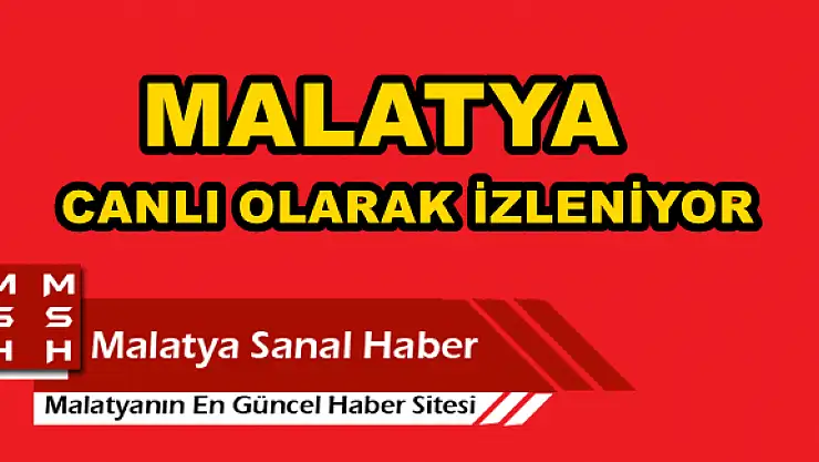MALATYA CANLI OLARAK İZLENİYOR