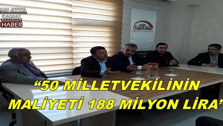 '50 MİLLETVEKİLİNİN MALİYETİ 188 MİLYON LİRA'''''