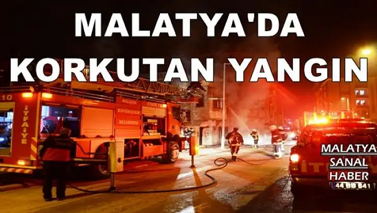 MALATYA'DA KORKUTAN YANGIN