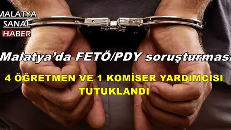 Malatya´da FETÖ/PDY soruşturması