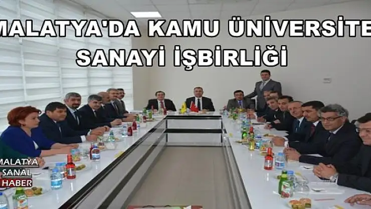 MALATYA'DA KAMU ÜNİVERSİTE SANAYİ İŞBİRLİĞİ 