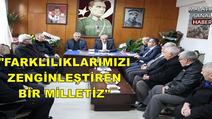 '''FARKLILIKLARIMIZI ZENGİNLEŞTİREN BİR MİLLETİZ'''