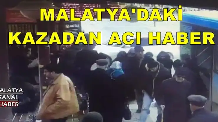 MALATYA'DAKİ KAZADAN ACI HABER