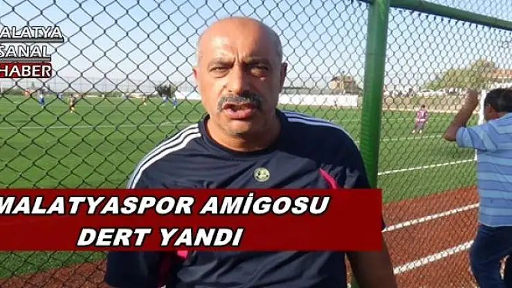 MALATYASPOR AMİGOSU DERT YANDI