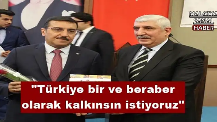 '''Türkiye bir ve beraber olarak kalkınsın istiyoruz'''