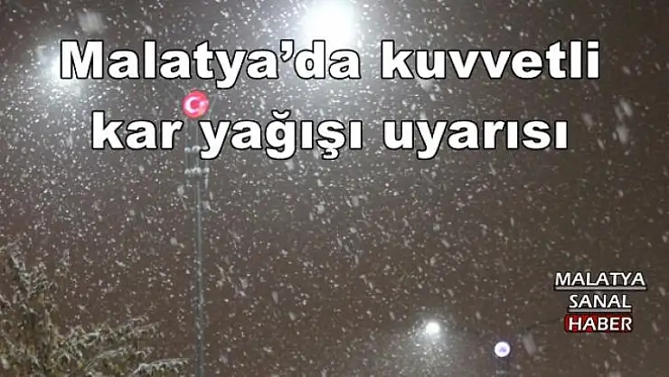  Malatya´da kuvvetli kar yağışı uyarısı