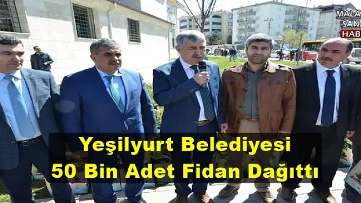 Yeşilyurt Belediyesi 50 Bin Adet Fidan Dağıttı