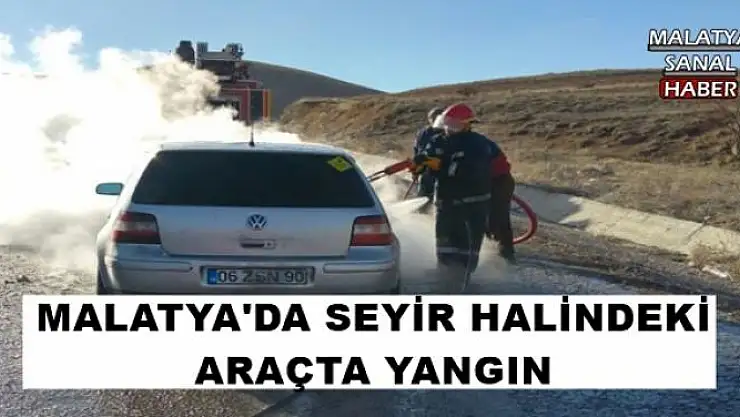 MALATYA'DA SEYİR HALİNDEKİ ARAÇTA YANGIN