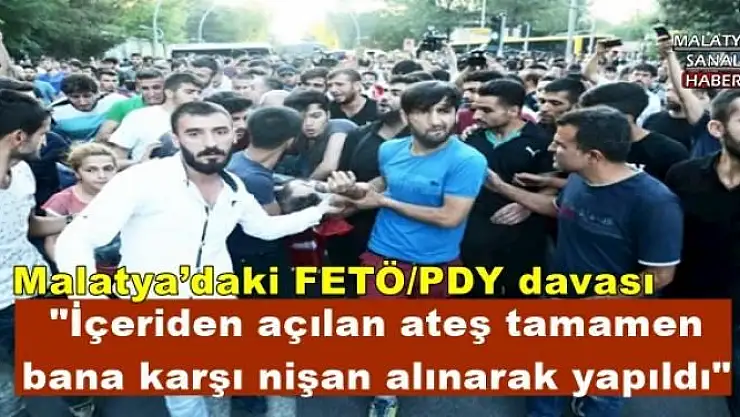 Malatya´daki FETÖ/PDY davası