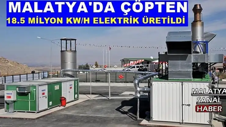 MALATYA'DA ÇÖPTEN 18.5 MİLYON KW/H ELEKTRİK ÜRETİLDİ