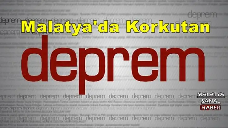 Malatya'da korkutan deprem
