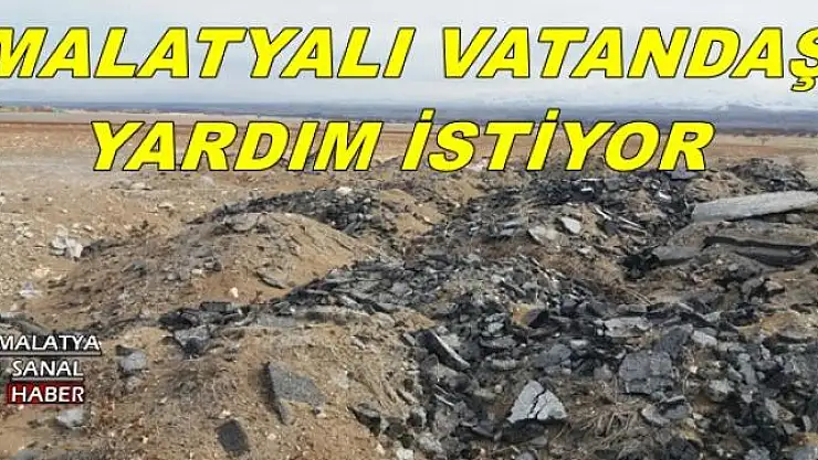  MALATYALI VATANDAŞ YARDIM İSTİYOR
