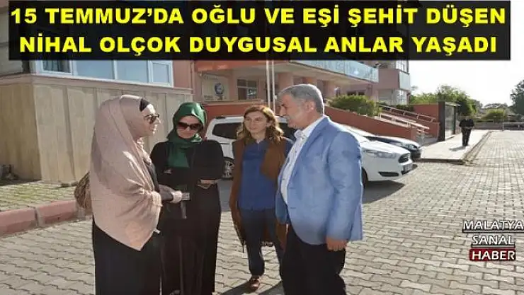 15 TEMMUZ´DA OĞLU VE EŞİ ŞEHİT DÜŞEN NİHAL OLÇOK DUYGUSAL ANLAR YAŞADI  