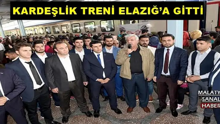 KARDEŞLİK TRENİ ELAZIĞ´A GİTTİ